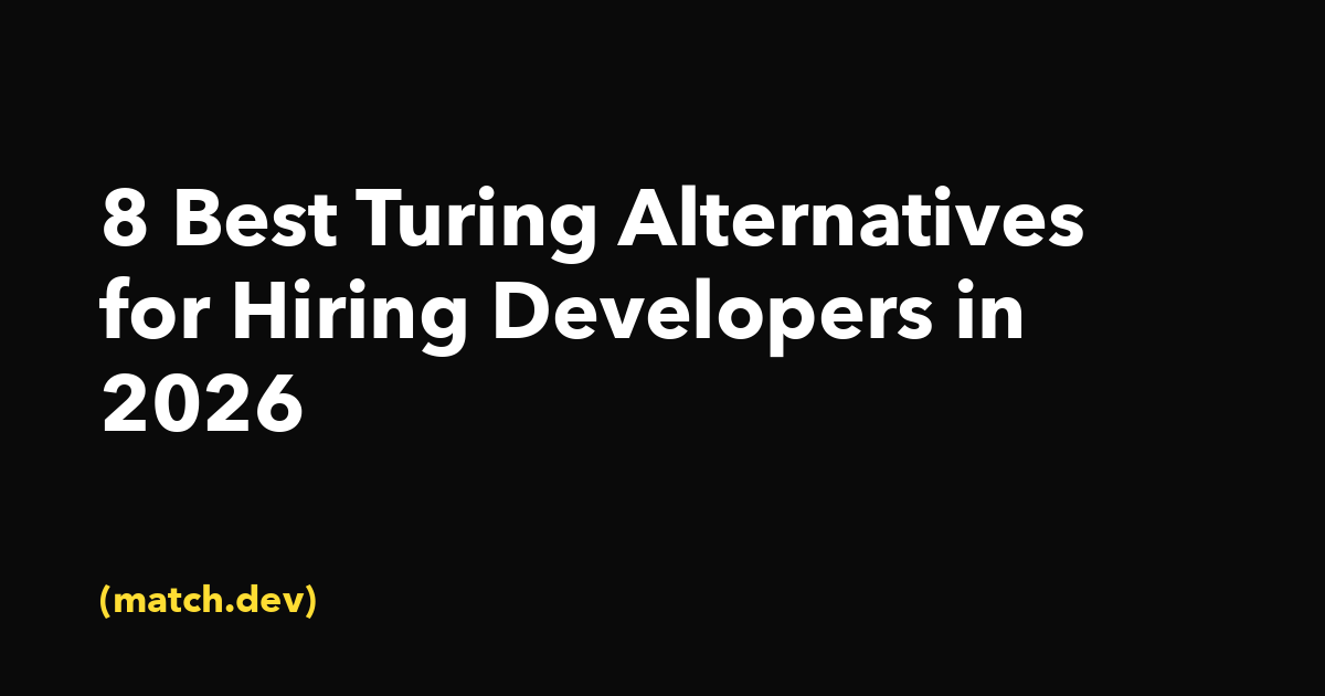 8 Best Turing Alternatives for Hiring Developers in 2026